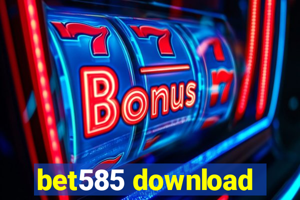 bet585 download